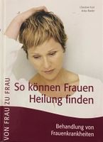 So können Frauen Heilung finden
