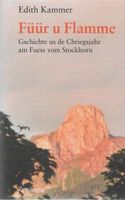Füür u Flamme us de Chriegsjahr am Fuess vom Stockhorn