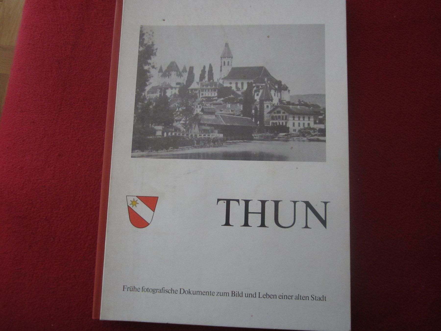Bücher: Altes Buch "Thun" - Fotografische Dokumente einer Stadt.1973 – Gebraucht aus Volketswil von nemo2000