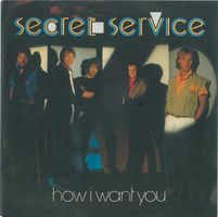 Secret Service: How I Want You 7"