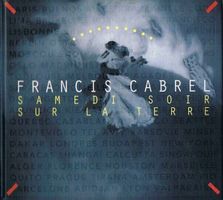 FRANCIS CABREL (CD) Samedi soir sur la terre