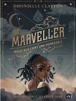 Die Marveller Das gefährliche erste Jahr *Dhonielle Clayton