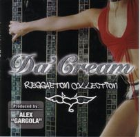Various – Da' Cream - Reggaeton Collection