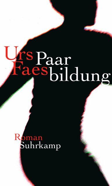 Libri: Faes Urs - Paarbildung (geb) / Roman – Usato da Schaffhausen venduto da buecherlaus