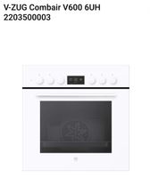 V-ZUG Combair V600 6UH 2203500003 / 2 Jahre Garantie