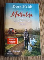 Mathilda oder Irgendwer stirbt immer DORA HELDT