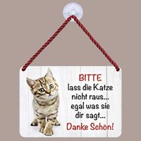 🔥BITTE LASS DIE KATZE NICHT RAUS Blechschild ❤️ 12x16 OVP🔥