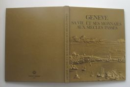 Credit Suisse 75ème Anni. Genève, sa vie et ses monnaies.
