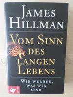 Vom Sinn des langen Lebens / James Hillman