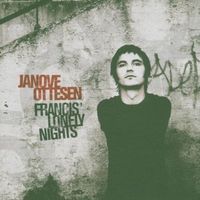 Janove Ottesen - Francis Lonely Nights