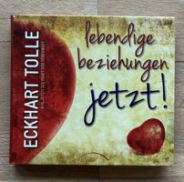 Neues Buch, Eckhart Tolle, lebendige Beziehung Jetzt