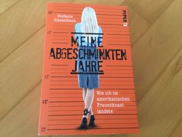 Meine abgeschminkten Jahre - Stefanie Giesselbach
