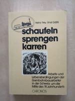 schaufeln - sprengen - karren - Heinz Frey/Ernst Glättli