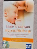 HypnoBirthing - Der natürliche Weg zu einer sicheren + cd