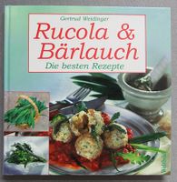Rucola & Bärlauch - die besten Rezepte von Gertrud Weidinger