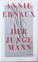Der junge Mann – Annie Ernaux – Erzählung – neuwertig
