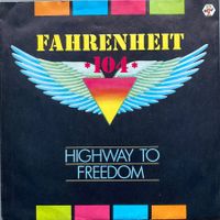 FARENHEIT 104 - HIGHWAY TO FREEDOM