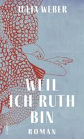 Weil ich Ruth bin / ISBN 978-3-03926-101-7 / Julia Weber