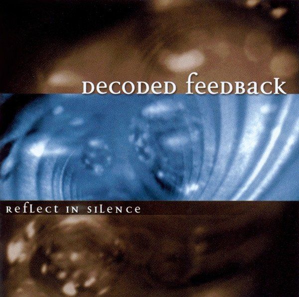 CDs: Decoded Feedback - Reflect In Silence – Gebraucht aus Uzwil von visions77