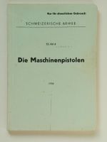 Die Maschinenpistolen (Regl. 53.104 d) - Schweiz. Armee