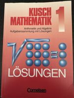 Kusch Mathematik 1 Arithmetik Algebra Lösungen Cornelsen