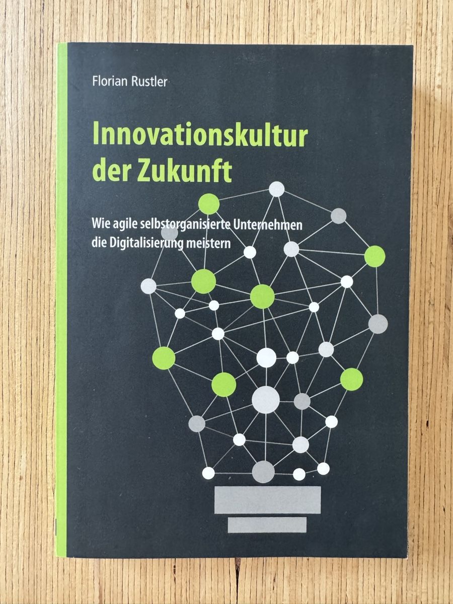 Libri: Florian Rustler Innovationskultur der Zukunft – Usato da Zürich venduto da Schmusnik