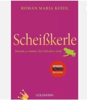 Scheißkerle: Warum es immer die Falschen sind