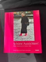 "Schöne Aussichten!" - Lebenskunst im hohen Alter