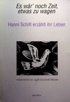 Es wär noch Zeit gewesen Hanni Schilt erzählt ihr Leben