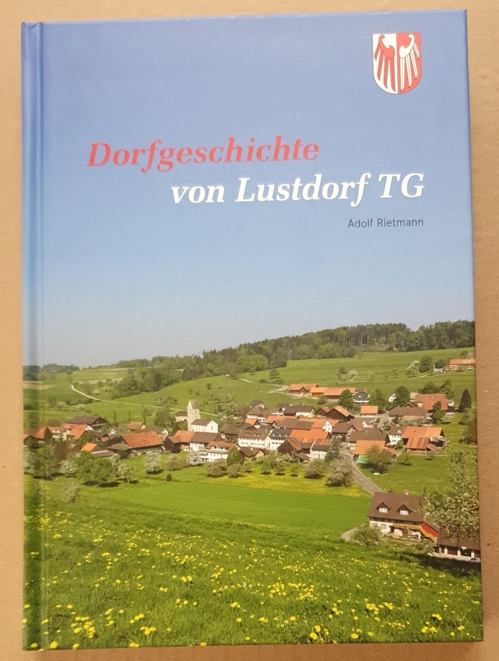 Libri: Buch - Dorfgeschichte von Lustdorf TG – Usato da Kreuzlingen venduto da Rschweiz1