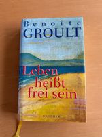 B. Grout:Leben heisst frei sein. Autobiographie+ Feminismus