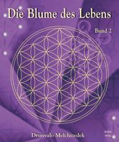 Melchizedek Drunvalo - Die Blume des Lebens (geb) / Band 2