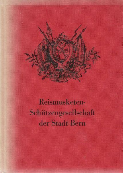 Libri: Reismusketen der Stadt Bern – Usato da Bern venduto da Grindelwaldaus