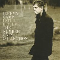 Jeremy Camp - I Still Believe, The Number Ones