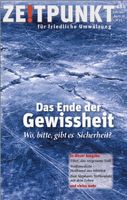 ZE!TPUNKT für friedliche Umwälzung Das Ende der Gewissheit
