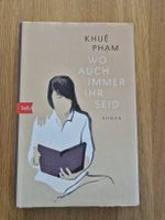 Khue Pham "Wo auch immer ihr seid" Roman