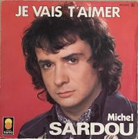 MICHEL SARDOU - JE VAIS T'AIMER