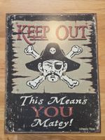 Blechschild Piraten Motiv Keep Out This Means You Matey