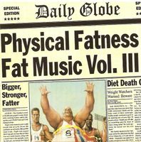 Various: Fat Music Vol. III: Physical Fatness: Vergriffen  c