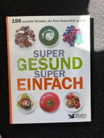 Super Gesund & Einfach Kochbuch - 188 Rezepte für Sie!
