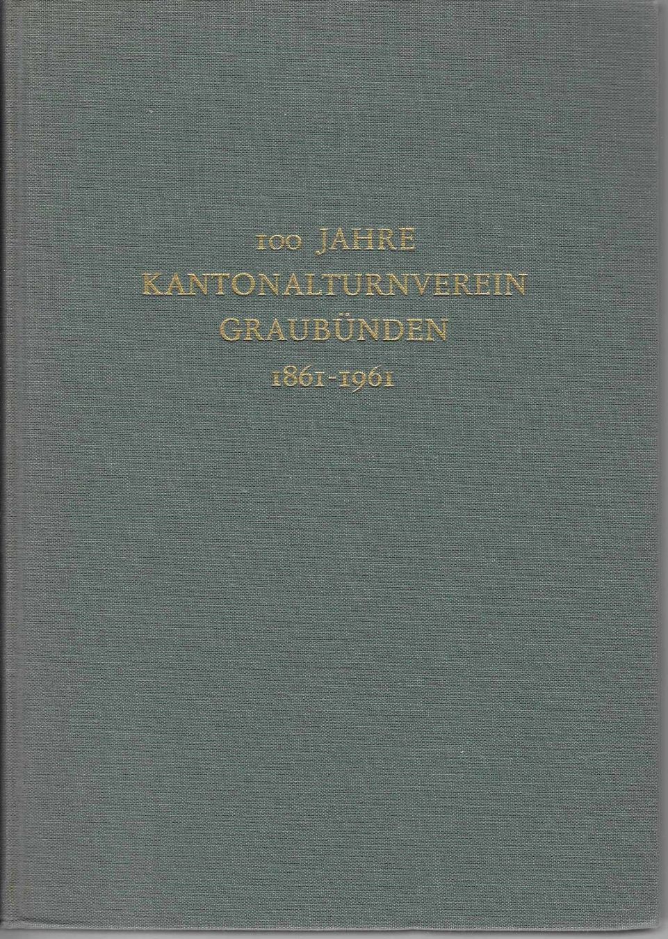 Libri: 100 Jahre Kantonalturnverein Graubünden, 1961 – Usato da Flims - Dorf venduto da Stagediver