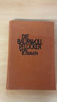 B. Traven: Die Baumwollpflücker - Erstausgabe von 1930!