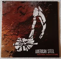 American Steel – Destroy Their Future - 2007  US First Press