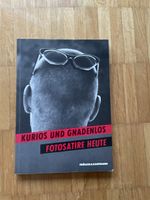 KURIOS und GNADENLOS - Fotosatire Heute,Top Zustand!