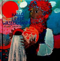 Rosina Wachtmeister Hallo lieber Wassermann (Sternzeichen)