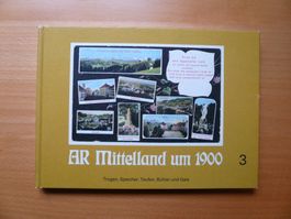 AR Appenzell Mittelland um 1900 Band 3 - Postkartenbuch