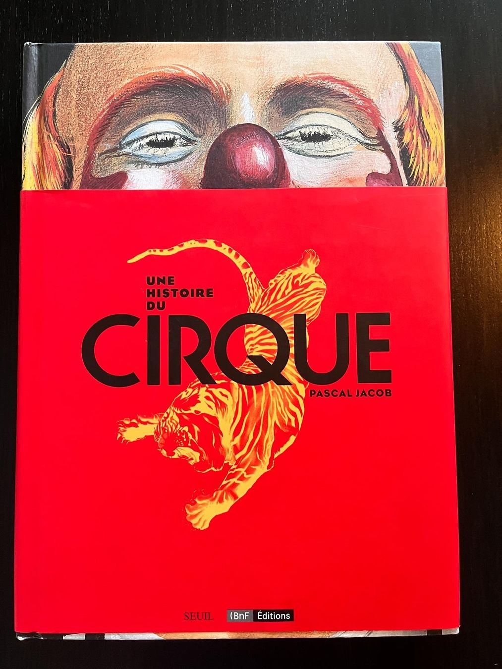 Bücher: "Une histoire du CIRQUE" Pascal Jacob, Seuil 2016 – Gebraucht aus Lausanne von Kinga_Shopaholic