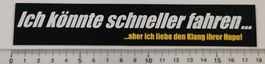 Ich könnte schneller fahren... (Aufkleber, PVC)