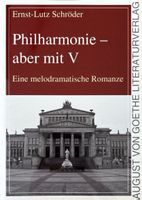 Schröder Ernst-Lutz, Philharmonie - aber mit V: Eine melodra