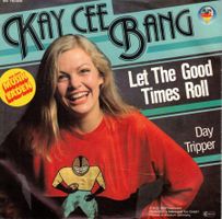 Kay cee Bang  --  Let the good times roll  Single7